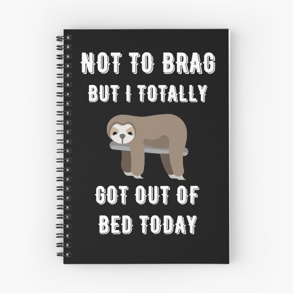 Item preview, Not to Brag but I Totally Got Out of Bed Today Sloth White Font designed and sold by NickDsigns.