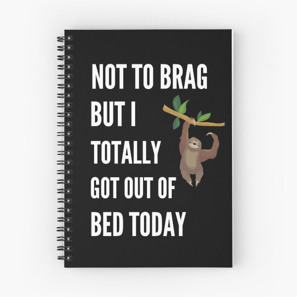 Item preview, Not to Brag but I Totally Got Out of Bed Today Sloth Hanging designed and sold by NickDsigns.