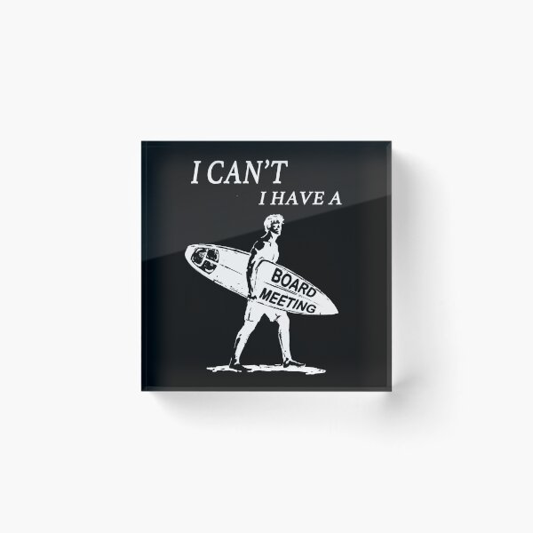 Item preview, I cant I have a board meeting funny surfing surfer beach gift designed and sold by shantiru.