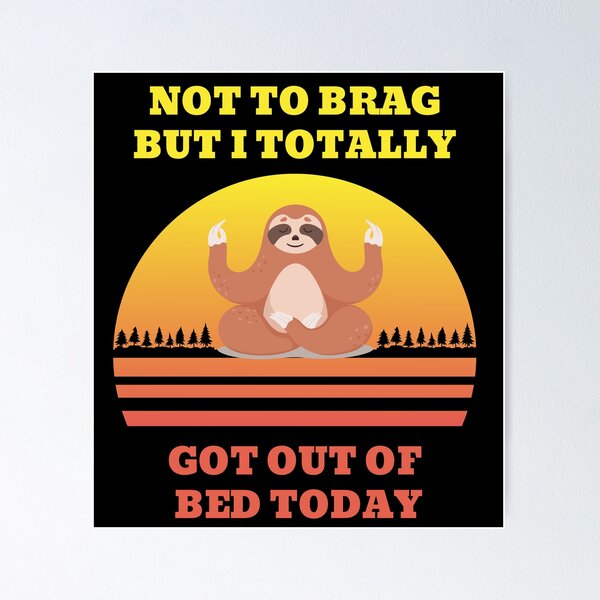 Item preview, No es para presumir, pero hoy me levanté totalmente de la cama Sunset Cute Sloth Meditation designed and sold by NickDsigns.