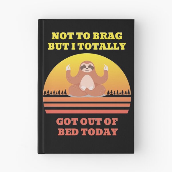 Item preview, Not to Brag but I Totally Got Out of Bed Today Sunset Cute Sloth Meditation designed and sold by NickDsigns.