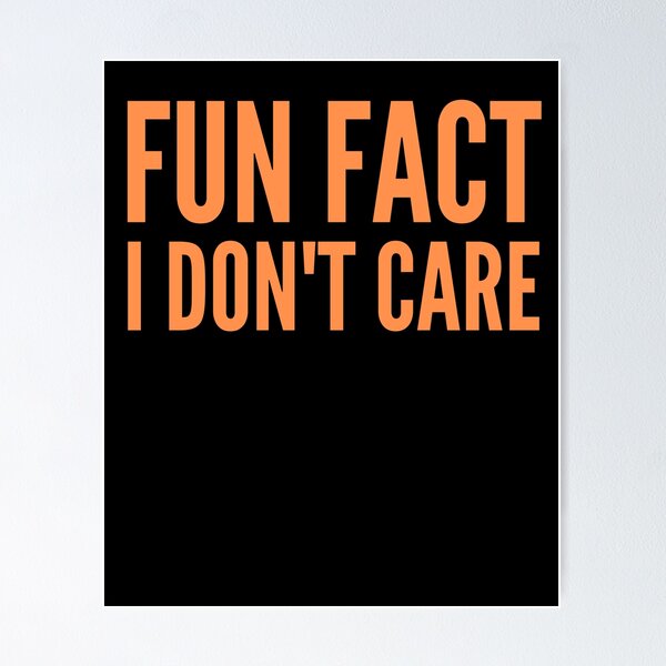 Item preview, Fun Fact I Don't Care designed and sold by Jennifer Church.