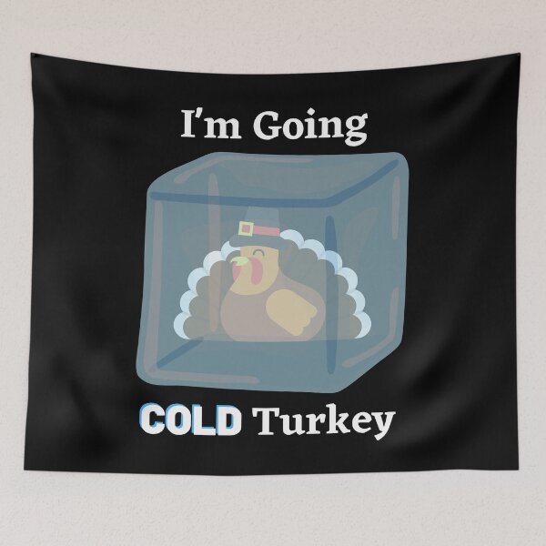 Item preview, I'm Going Cold Turkey designed and sold by KammilDesigns.