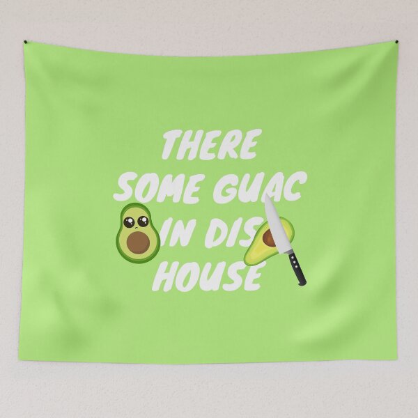 Item preview, There Some Guac In Dis House designed and sold by GleamingGiant.