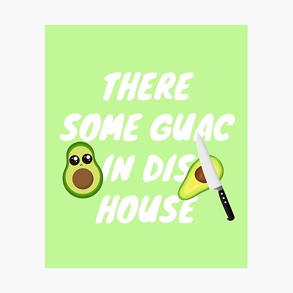 Item preview, There Some Guac In Dis House designed and sold by GleamingGiant.