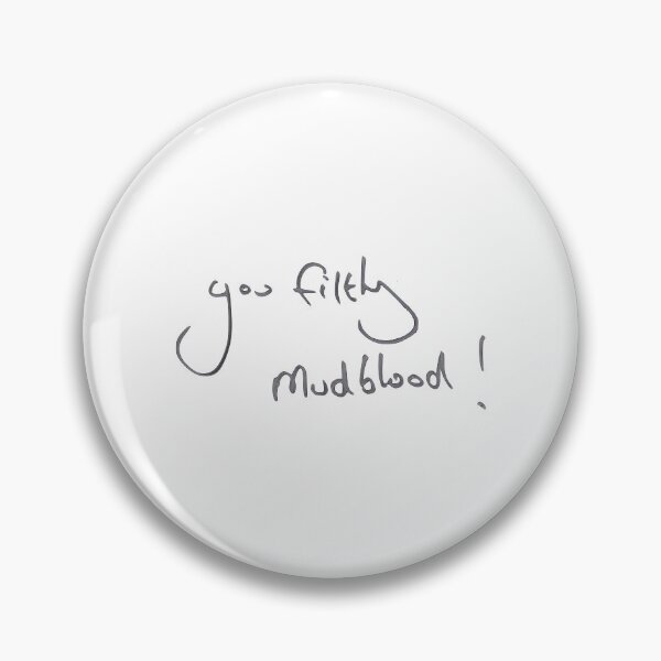 Item preview, You filthy mud blood! - Draco Tom Felton designed and sold by Lumared.