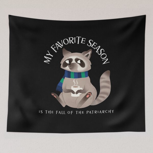 Item preview, My Favorite Season | Fall Raccoon | Fall of the Patriarchy  designed and sold by DevlynnDesigns.