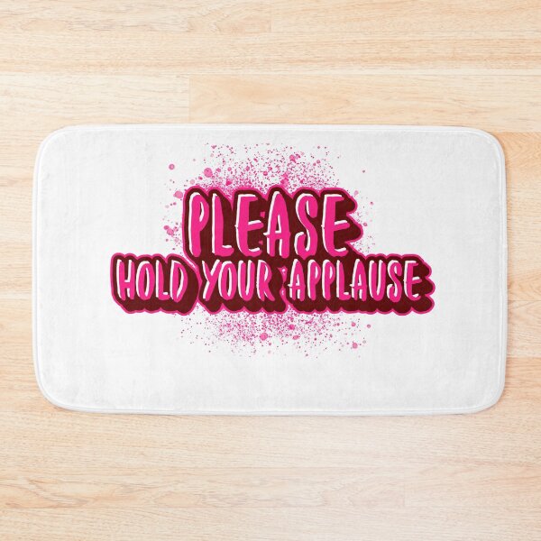 Item preview, Please hold your applause designed and sold by RoyBaht.