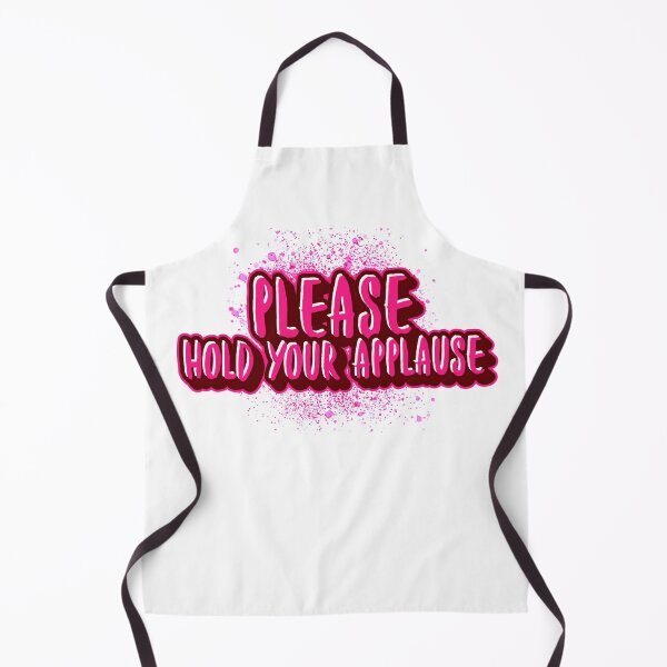 Item preview, Please hold your applause designed and sold by RoyBaht.