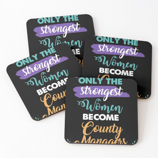 Item preview, County Managers gift only the strongest women become County Managers designed and sold by Custom365.