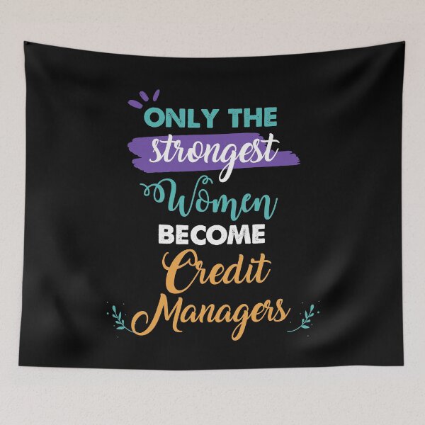 Item preview, Credit Managers gift only the strongest women become Credit Managers designed and sold by Custom365.