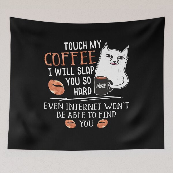 Item preview, Touch My Coffee I Will Slap You So Hard - Cat Coffee Lovers designed and sold by Dressed For  Duty.