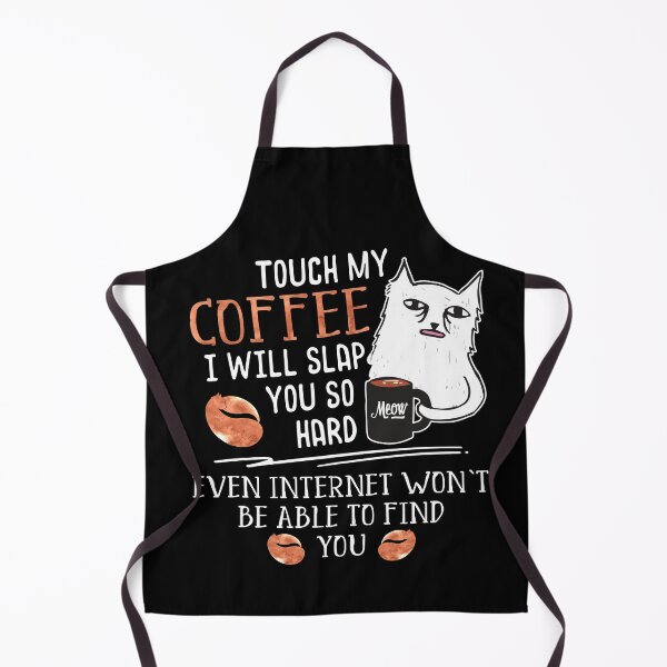 Item preview, Touch My Coffee I Will Slap You So Hard - Cat Coffee Lovers designed and sold by Dressed For Duty.
