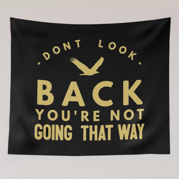 Item preview, Don't Look Back, You're Not Going That Way designed and sold by Sinfamous.