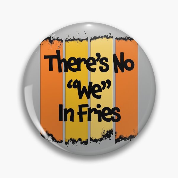 Item preview, There's No We In Fries - Funny Quote Gift For The Frie Lover - Retro Color Design & Segmented Black Lettering designed and sold by Richard529.