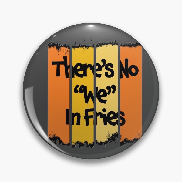 Item preview, There's No We In Fries - Funny Quote Gift For The Frie Lover - Retro Color Design & Black Lettering designed and sold by Richard529.