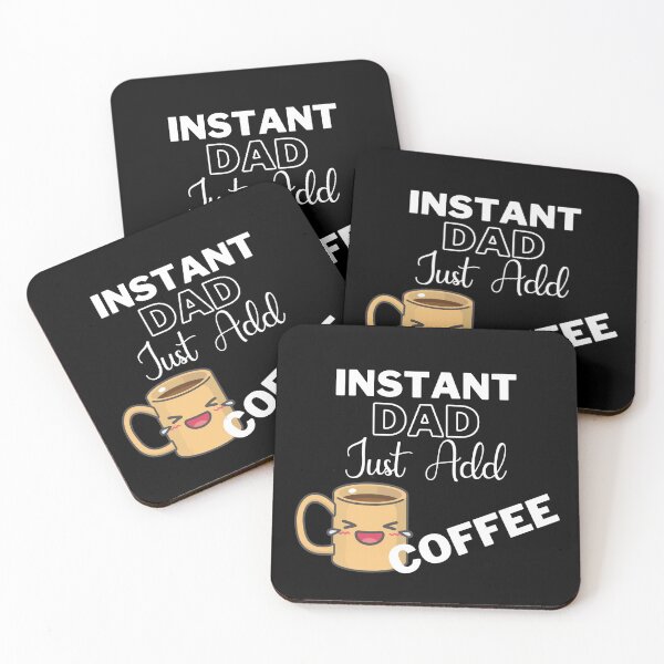 Item preview, Instant Dad Just Add Coffee On Black | Instant People designed and sold by SerendipityNow.