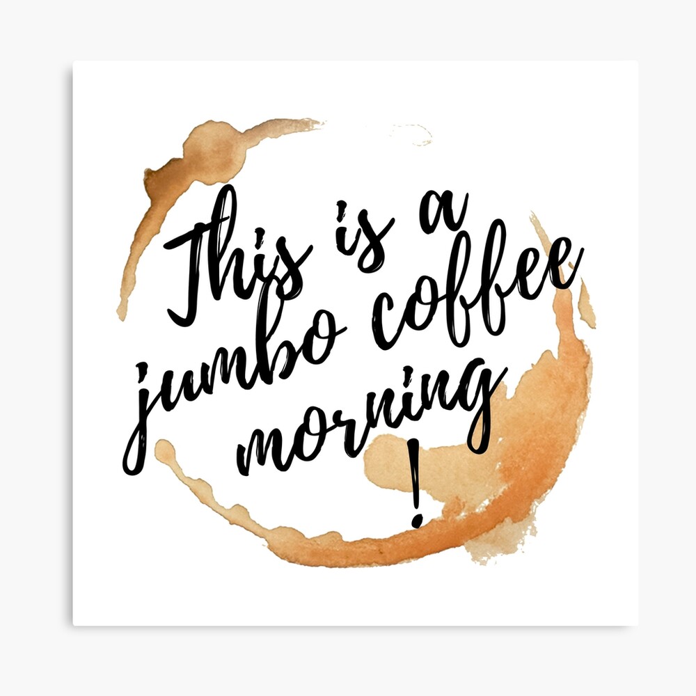 this is a jumbo coffee morning stain Coffee Mug