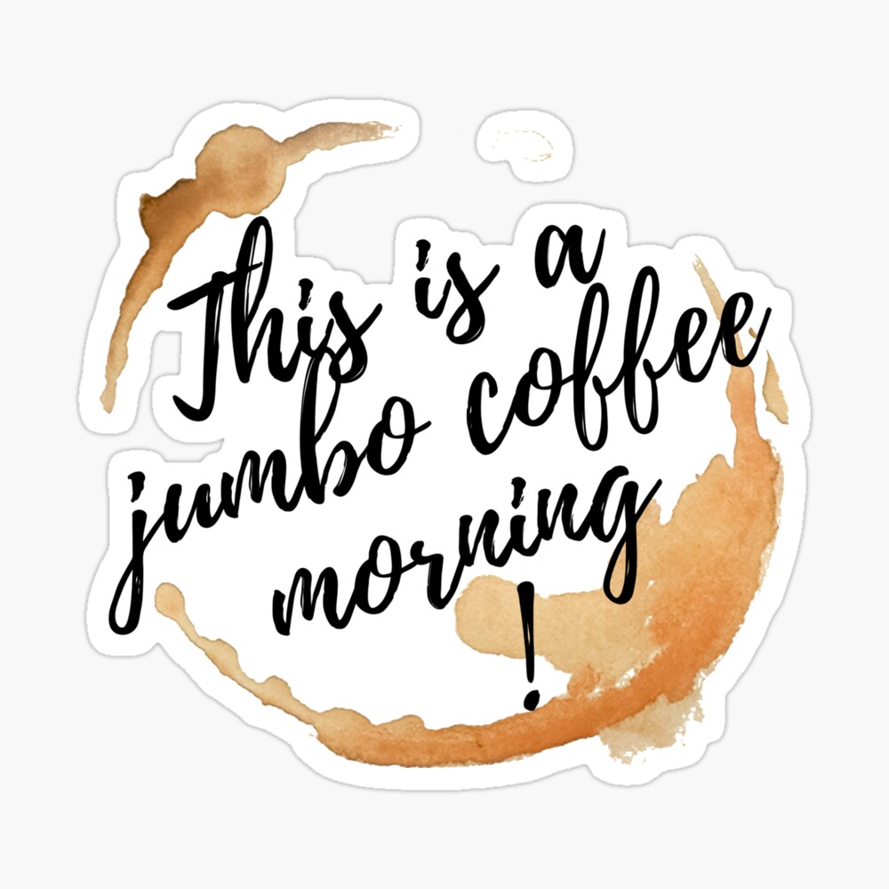 this is a jumbo coffee morning stain Coffee Mug