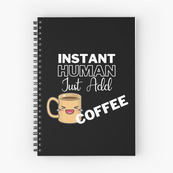 Item preview, Instant Human Just Add Coffee On Black | Instant People designed and sold by SerendipityNow.