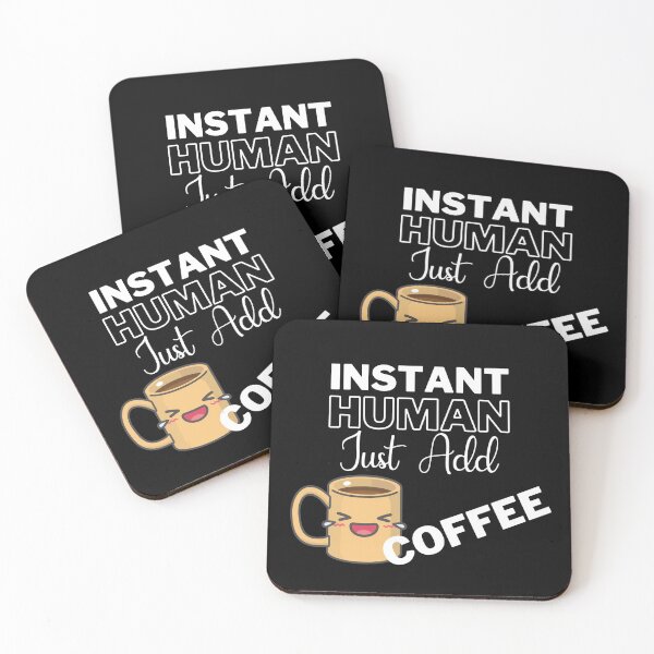 Item preview, Instant Human Just Add Coffee On Black | Instant People designed and sold by SerendipityNow.