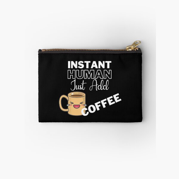 Item preview, Instant Human Just Add Coffee On Black | Instant People designed and sold by SerendipityNow.