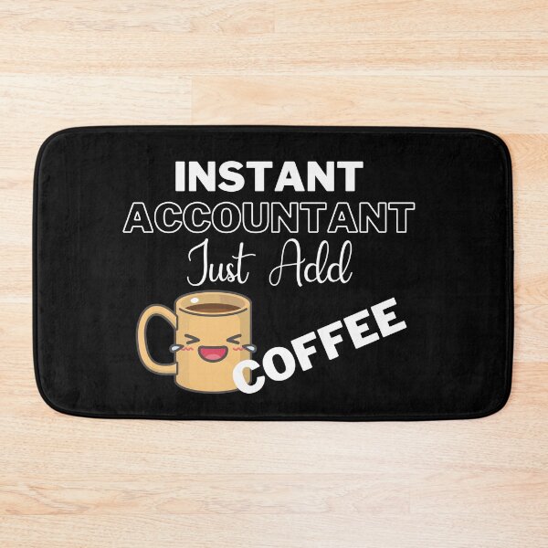 Item preview, Instant Accountant Just Add Coffee On Black | Instant People designed and sold by SerendipityNow.