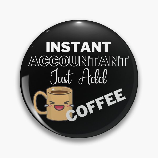 Item preview, Instant Accountant Just Add Coffee On Black | Instant People designed and sold by SerendipityNow.