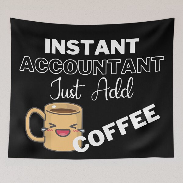 Item preview, Instant Accountant Just Add Coffee On Black | Instant People designed and sold by SerendipityNow.