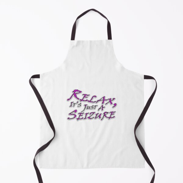Item preview, Relax it's Just a Seizure designed and sold by williamsrdan.