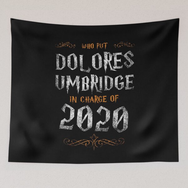 Item preview, WHO PUT DOLORES UMBRIDGE IN CHARGE OF 2020, funny meme designed and sold by NiceSign.