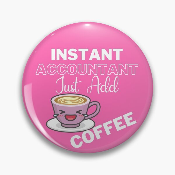 Item preview, Instant Accountant Just Add Coffee On Pink | Instant People designed and sold by SerendipityNow.