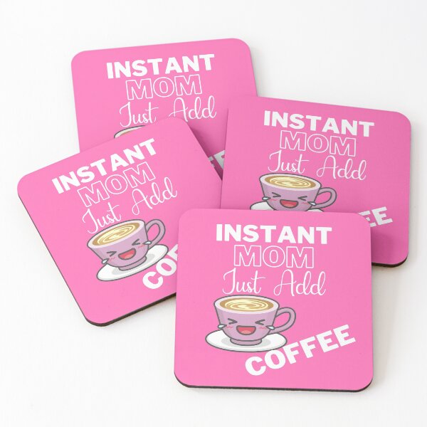 Item preview, Instant Mom Just Add Coffee On Pink | Instant People designed and sold by SerendipityNow.