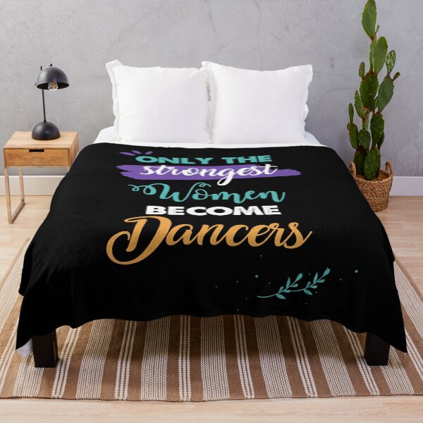 Item preview, Dancers gift only the strongest women become Dancers designed and sold by Custom365.