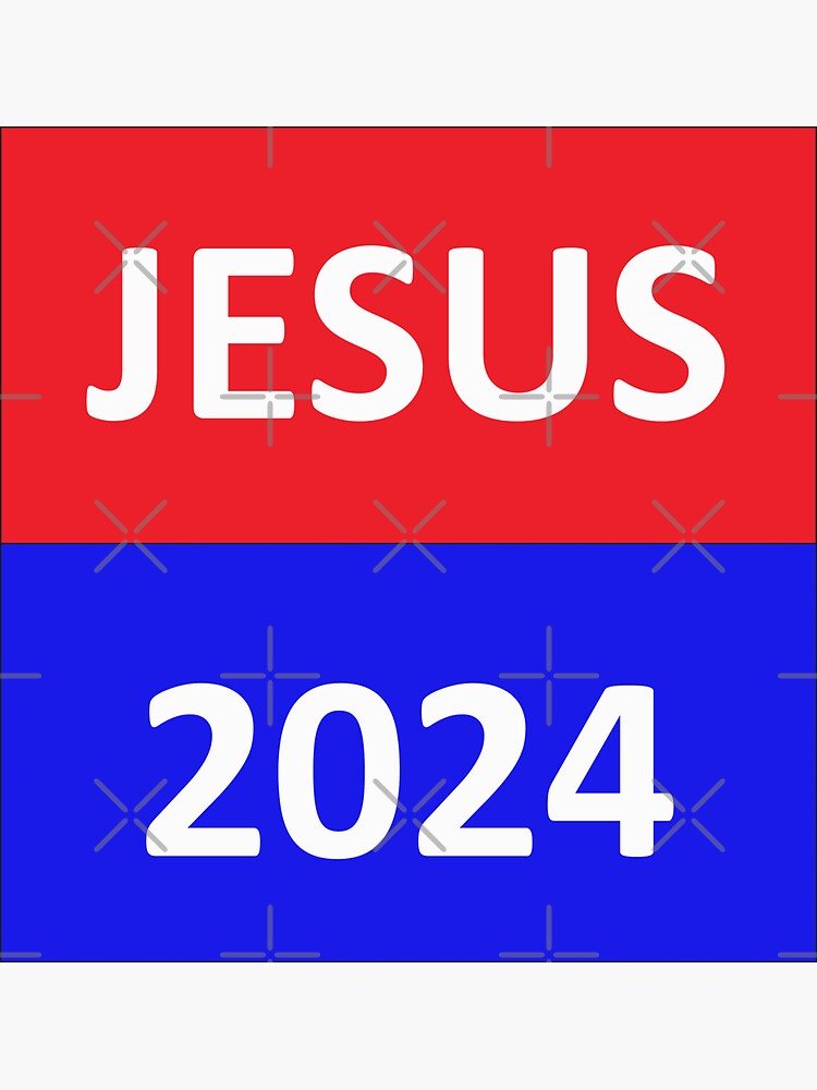 "Jesus 2024" Sticker for Sale by GeneralJesus Redbubble
