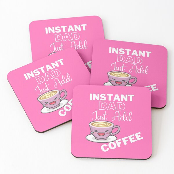 Item preview, Instant Dad Just Add Coffee On Pink | Instant People designed and sold by SerendipityNow.