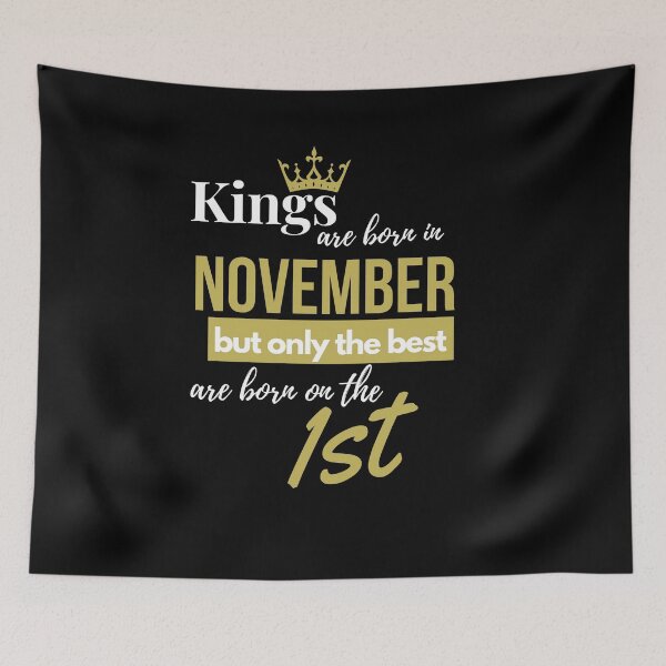 Item preview, Kings are born in November but only the best are born on November 1st designed and sold by S4PPHIRE-DES1GN.
