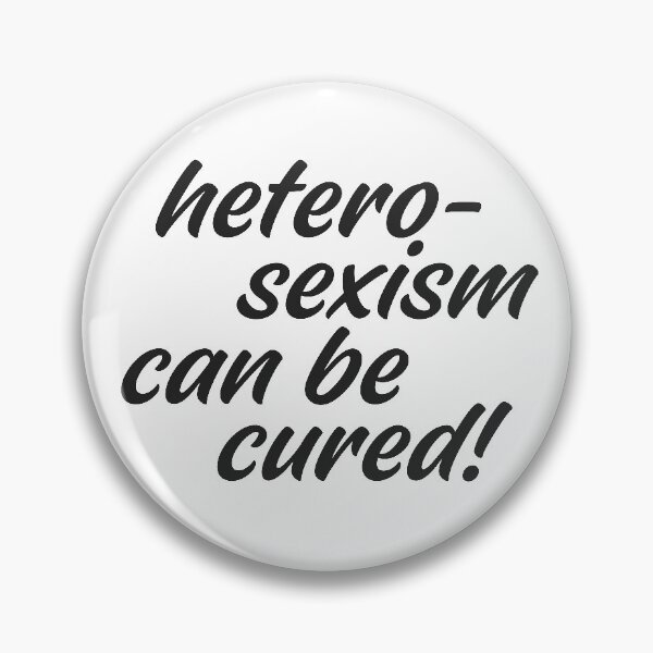 Item preview, Heterosexism can be cured! designed and sold by wlwirl.