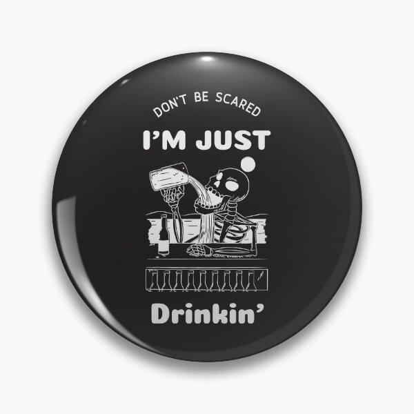 Item preview, Don't Be Scared Just Drinkin designed and sold by Shirt Slanger.