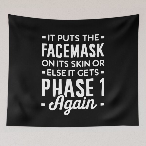 Item preview, It Puts The Facemask On Its Skin Or Else It Gets Phase 1 Again designed and sold by T-shirt For You.