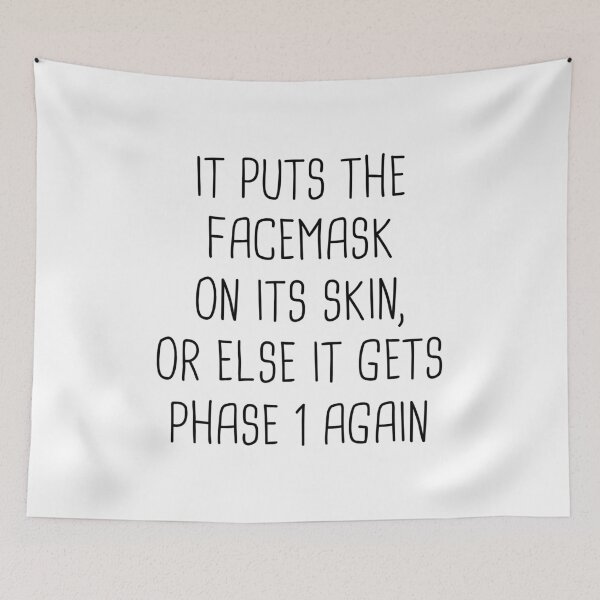 Item preview, It Puts The Facemask On Its Skin Or Else It Gets Phase 1 Again designed and sold by T-shirt For You.