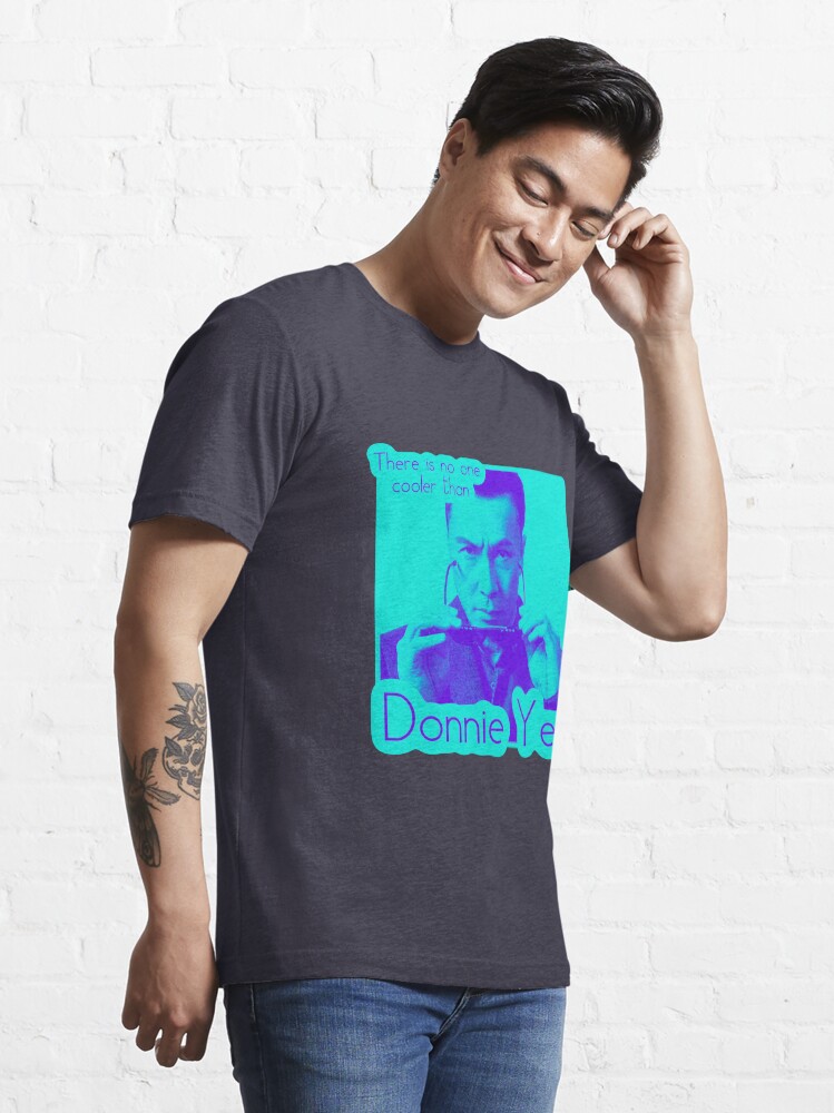 Alternate view of There’s no one cooler than Donnie Yen Essential T-Shirt