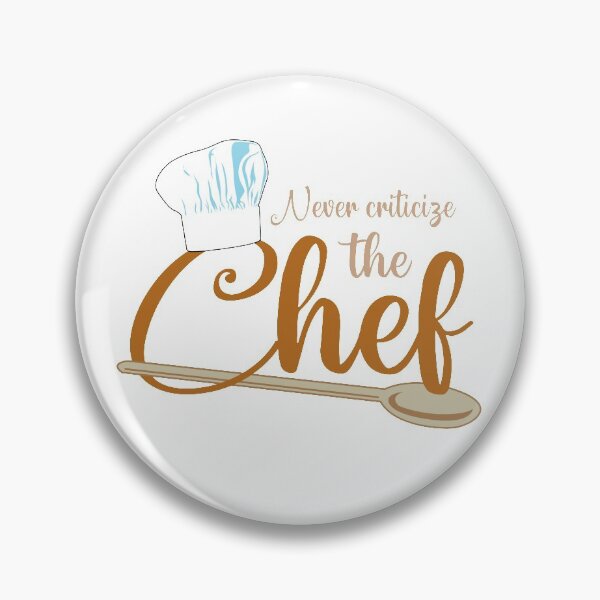 Item preview, Never Criticize the Chef designed and sold by Venture-Graphix.