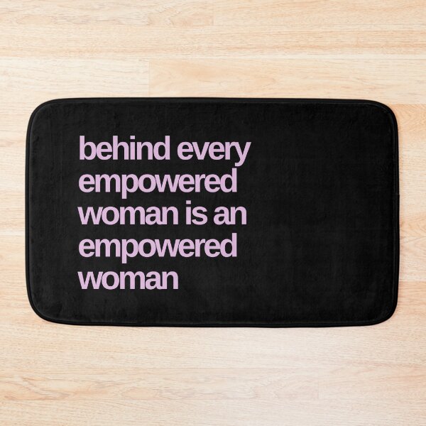 Item preview, Behind every empowered woman is an empowered woman designed and sold by Shujii.