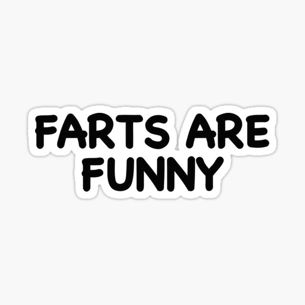 Farts are Funny Sticker