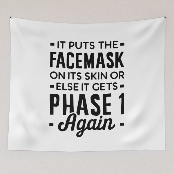 Item preview, It Puts The Facemask On Its Skin Or Else It Gets Phase 1 Again designed and sold by T-shirt For You.