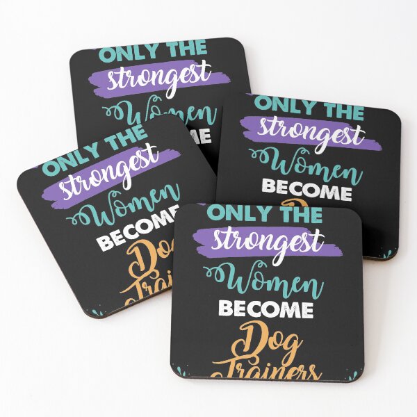 Item preview, Dog Trainers gift only the strongest women become Dog Trainers designed and sold by Custom365.