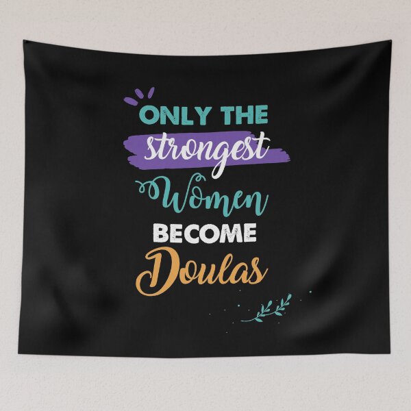 Item preview, Doulas gift only the strongest women become Doulas designed and sold by Custom365.