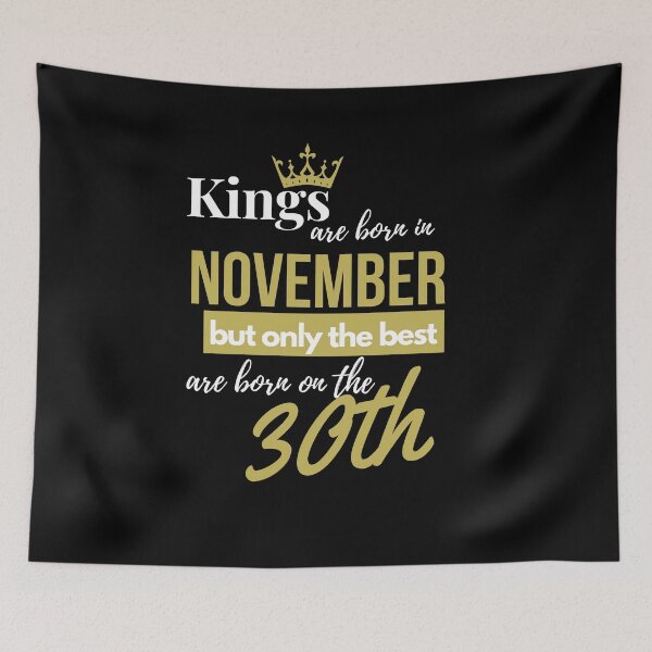 Item preview, Kings are born in November but only the best are born on November 30th designed and sold by S4PPHIRE-DES1GN.
