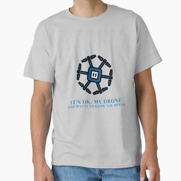 Item preview, okay my drone just wants to meet you designed and sold by OneOriginalTee.
